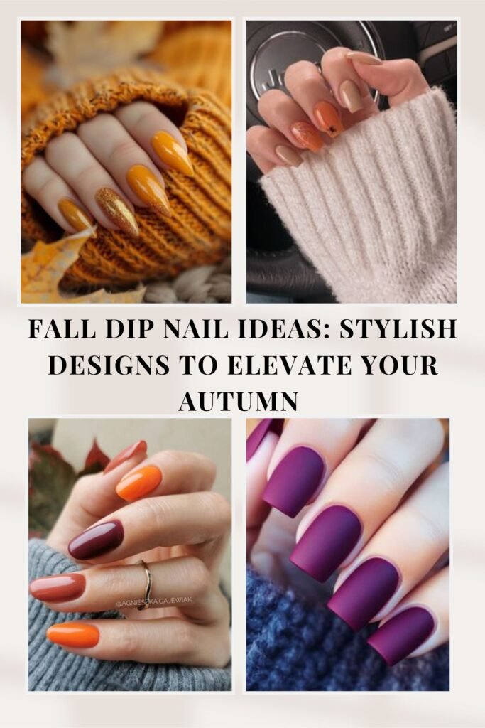 Fall Dip Nail Ideas: Stylish Designs to Elevate Your Autumn Manicure