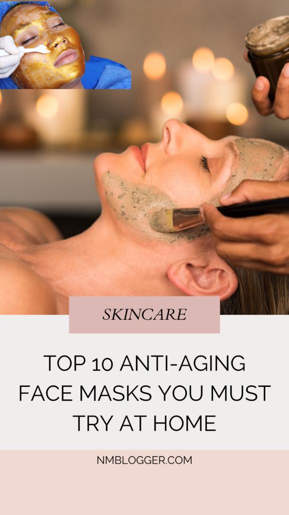 Top 10 DIY Anti-Aging Face Masks You Can Make at Home