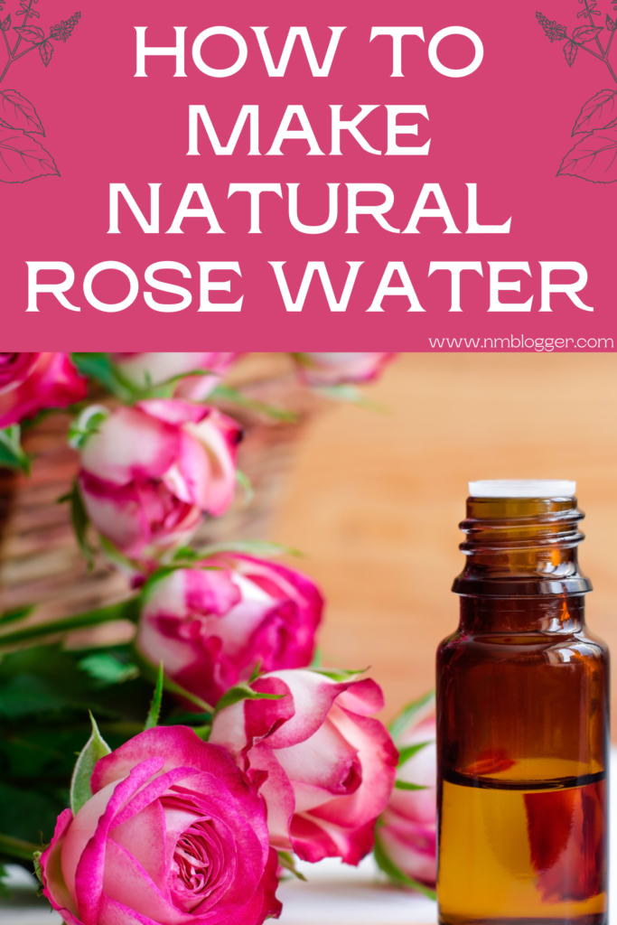 How to Make Natural Rose Water